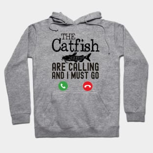 The Catfish are calling funny Catfish Hoodie
